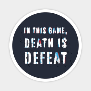 Rebellious Vintage Statement: In This Game, Death Is Defeat Magnet